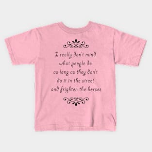 Please Don't Frighten the Horses Kids T-Shirt